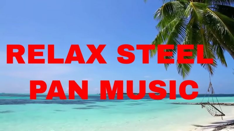 Relaxing Stress Relievering Tropical Steel Drum Music Mix Trinidad- Caribbean