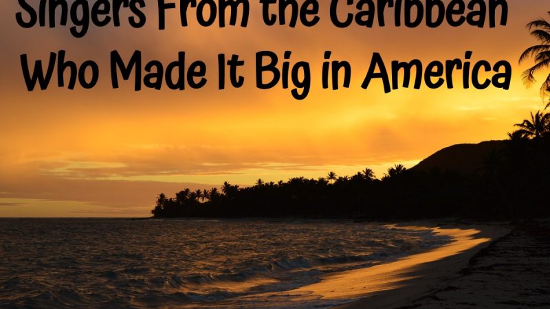 35 Singers From the Caribbean Who Made It Big in