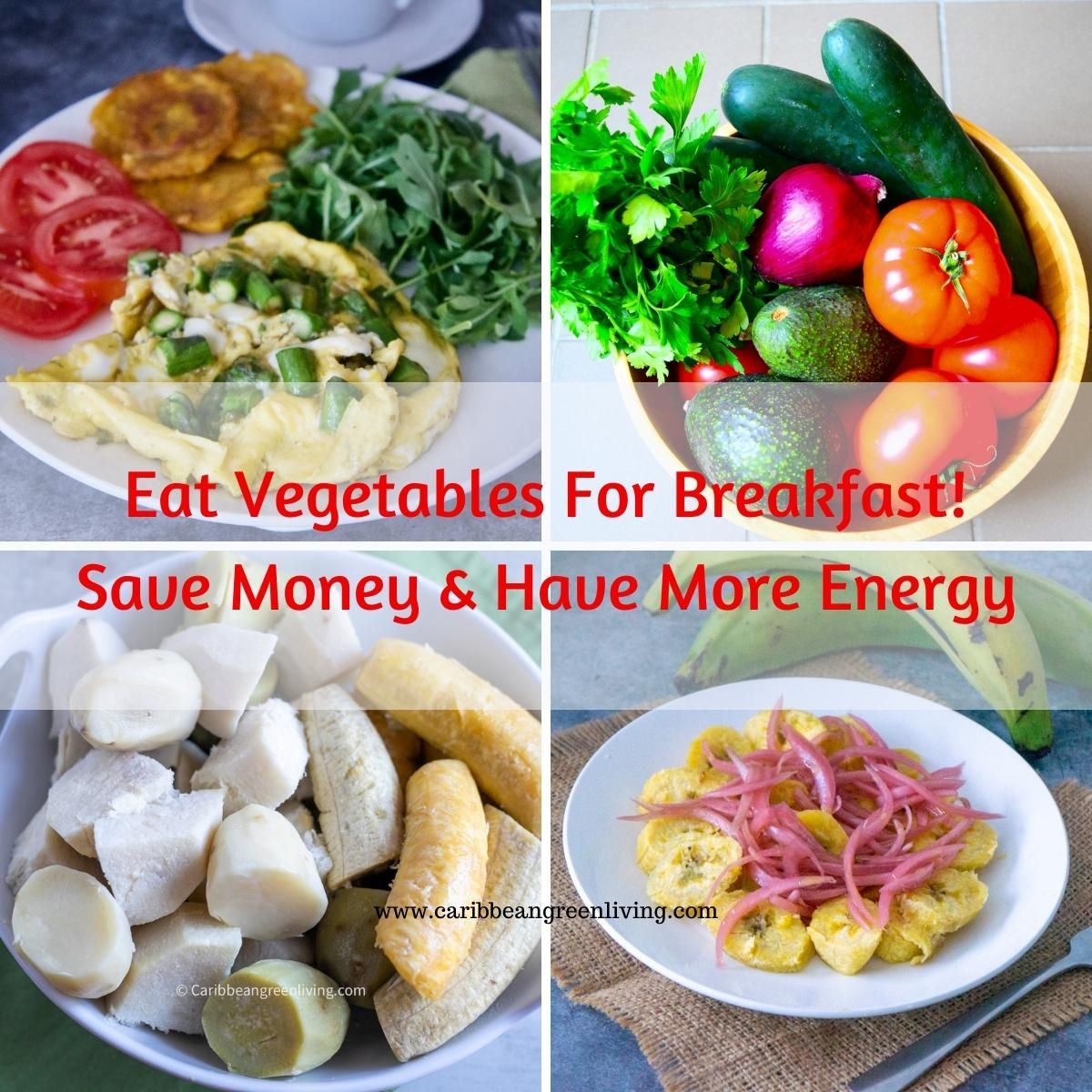 Eat Vegetables For Breakfast! Save Money & Have More Energy