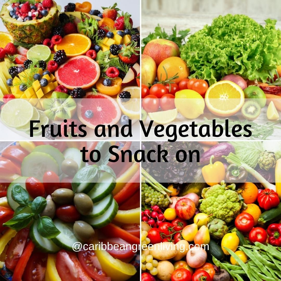 Fruits and Vegetables to Snack on