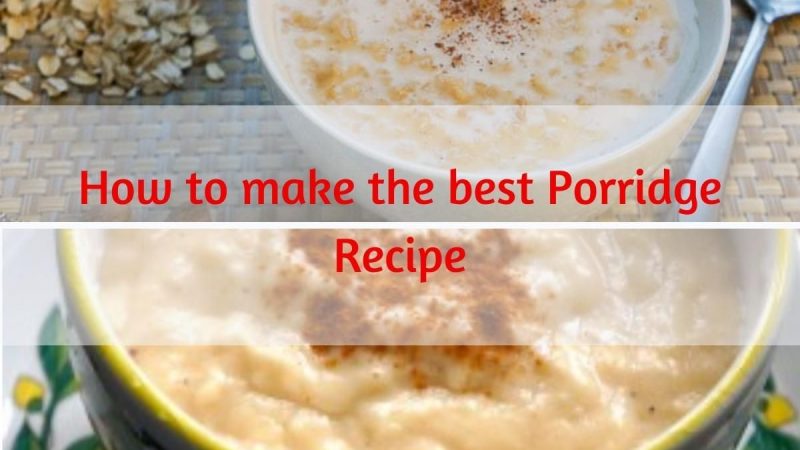 How to make the best Porridge Recipe