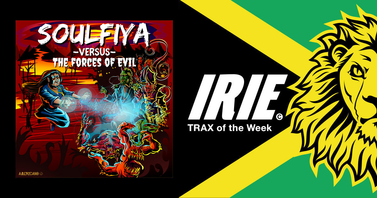 IRIE Trax of the Week – Soulfiya