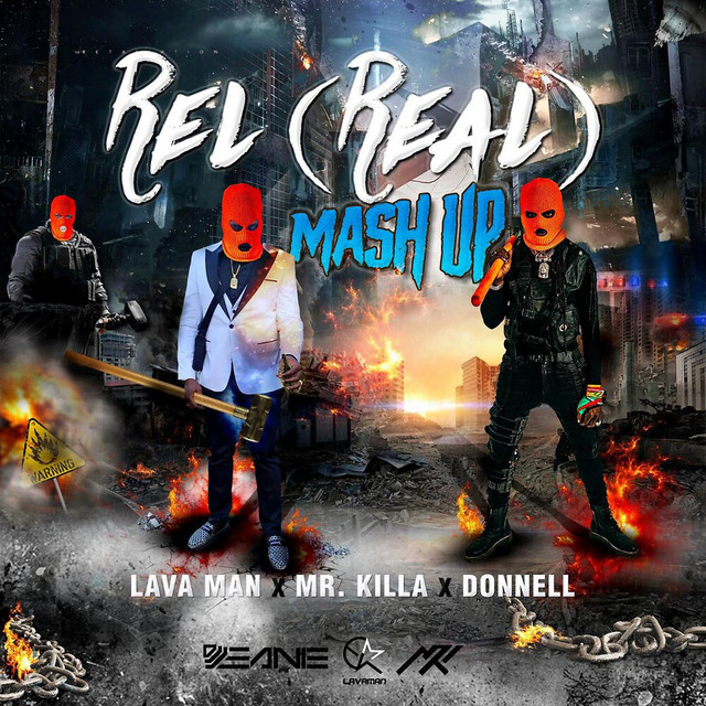 Lavaman x Mr Killa x Donnell “Rel (Real) Mash Up”