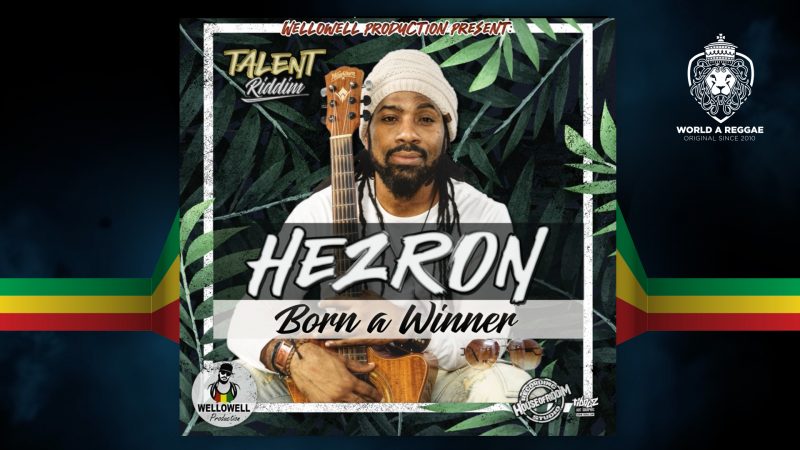 Hezron adds ‘Born A Winner’ to WellOwell’s Talent Riddim –
