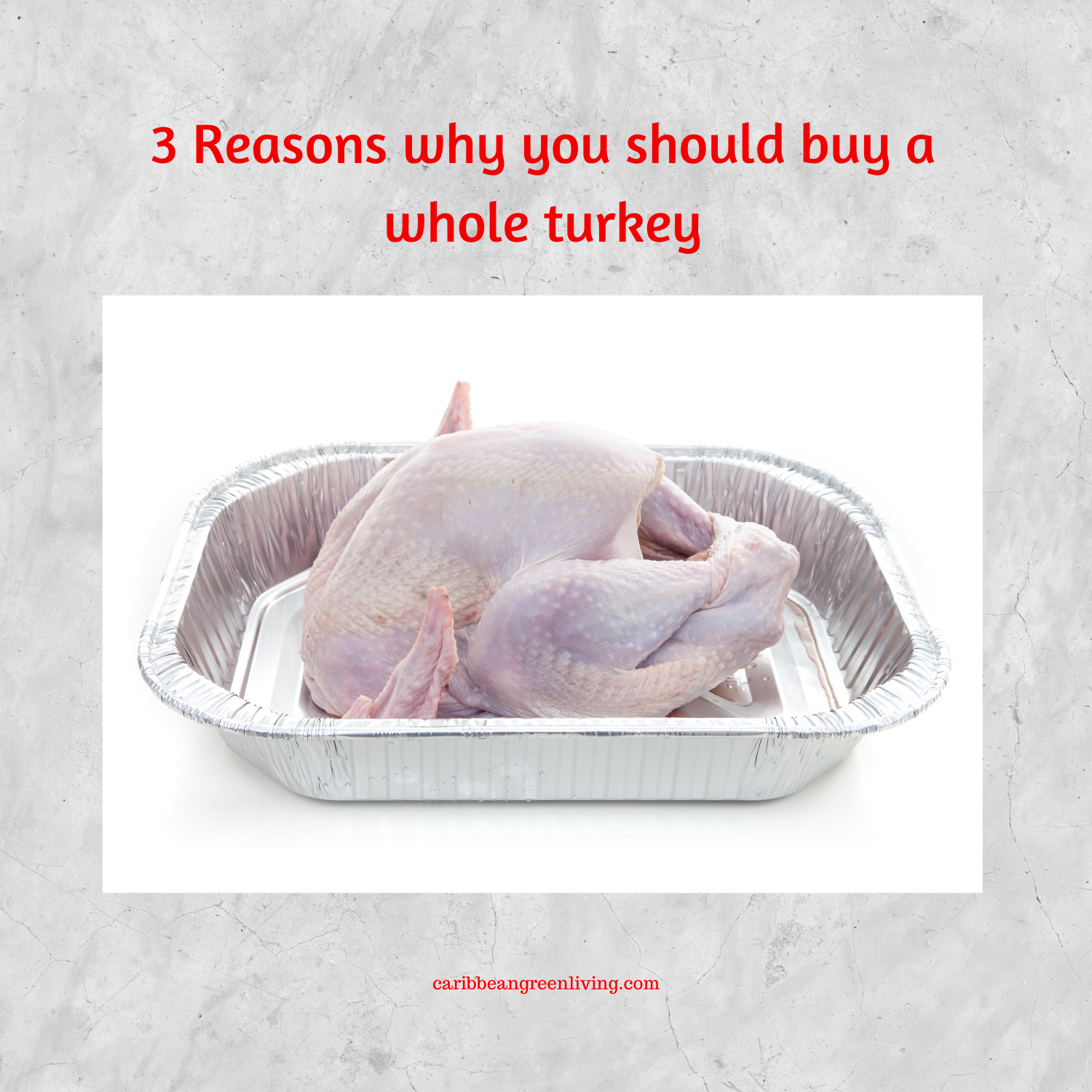 3 Reasons why you should buy a whole turkey