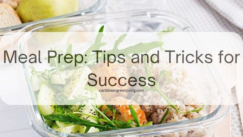 Simplify Your Life with Meal Prep: Tips and Tricks for
