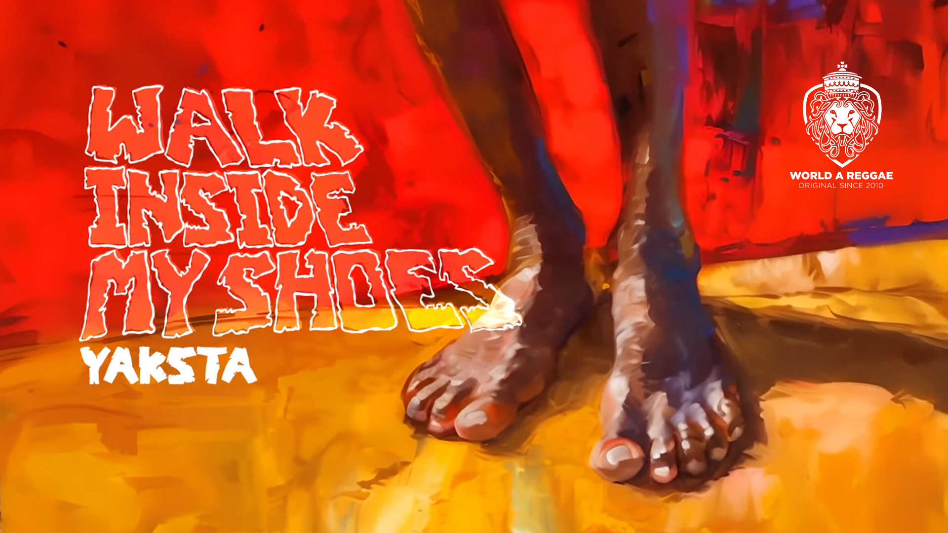 Walk Inside My Shoes – Yaksta – World A Reggae Entertainment