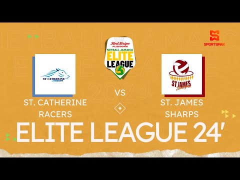 Netball Jamaica Elite League 2024 | St. Catherine Racers vs St. James Sharps  | SportsMax TV