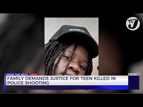 Family Demands Justice for Teen Killed in Police Shooting | TVJ News
