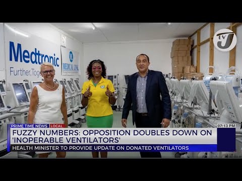 Fuzzy Numbers: Opposition Doubles Down on ‘Inoperabble Ventilatiors’ | TVJ News