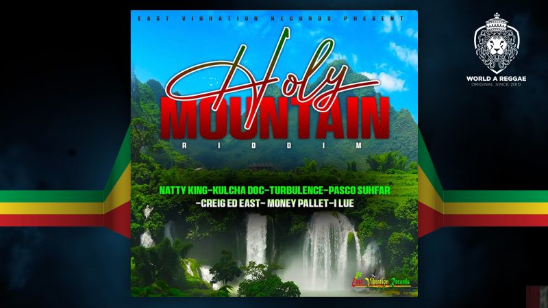 East Vibration Records releases Holy Mountain Riddim – World A