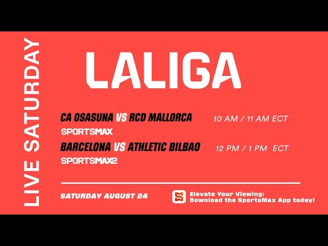 Watch La Liga matches LIVE | Sat. Aug. 24 | on SportsMax, SportsMax2, and the SportsMax App!