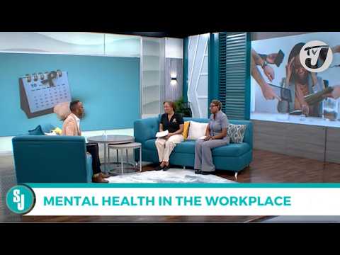 Mental Health in the Workplace | TVJ Smile Jamaica