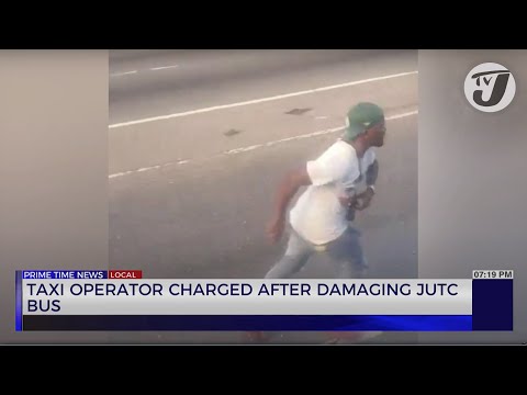 Taxi Operator Charged After Damaging JUTC Bus | TVJ News