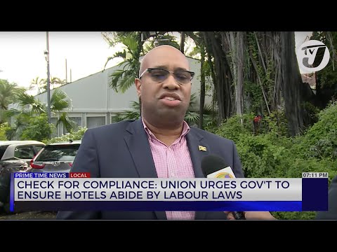 Check for Compliance: Union Urges Gov’t to Ensure Hotels Abide by Labour Laws | TVJ New