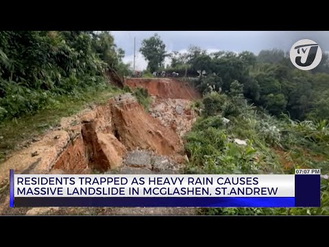 Residents Trapped as Heavy Rain Causes Massive Landslide in McGlashen, St. Andrew | TVJ News