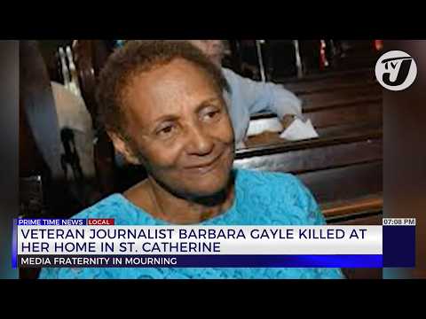 Veteran Journalist Barbara Gayle Killed at her Home in St. Catherine | TVJ News