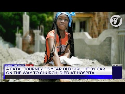 A Fatal Journey: 15 Year Old Girl Hit by Car on the Way to Church; Died at Hospital | TVJ News