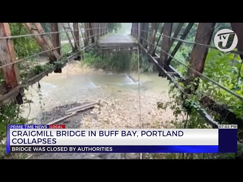 Craigmill Bridge in Buff Bay, Portland Collapses | TVJ News
