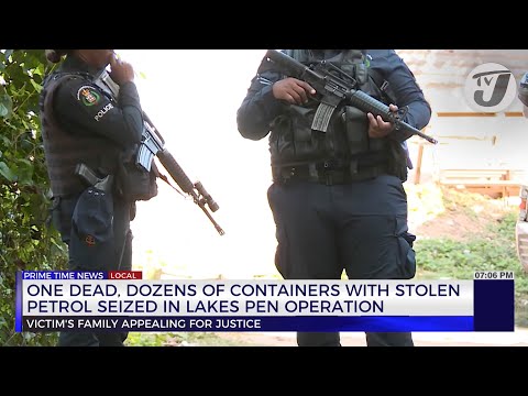 One Dead, Dozens of Containers with Stolen Petrol Seized in Lakes Pen Operation | TVJ News