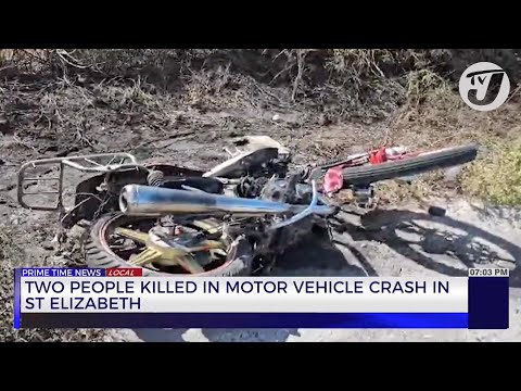 2 People Killed in Motor Vehicle Crash in St. Elizabeth | TVJ News