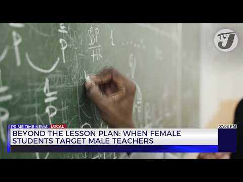 Beyond the Lesson Plan: When Female Students Target Male Teacher | TVJ News