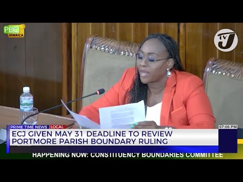 ECJ Given May 31 Deadline to Review Portmore Parish Boundary Ruling