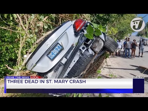 3 Dead in St. Mary Crash | TVJ News
