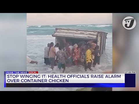 Stop Winging it: Health Officials Raise Alarm Over Container Chicken | TVJ News