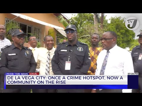 De La Vega City: Once a Crime Hotspot, Now a Community on the Rise | TVJ News
