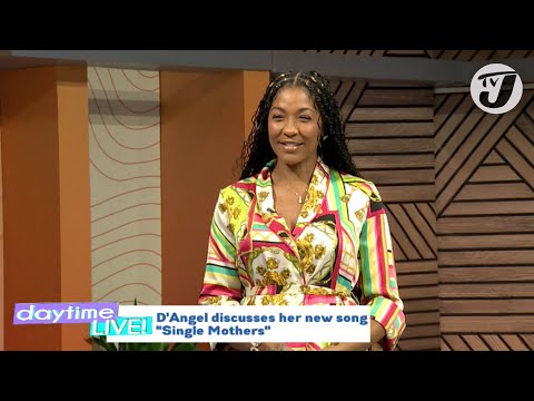D’Angel Discusses her New Song ‘Single Mothers’ | TVJ Daytime Live