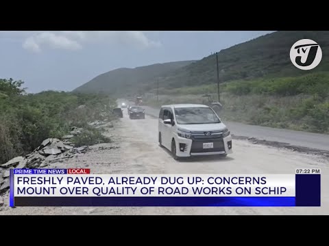 Freshly Paved, Already Dug up; Concerns Mount Over Quality Of Road Works on S.C.H.I.P | TVJ News
