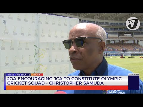 JOA Encouraging JCA to Constitute Olympic Cricket Squad – Christopher Samuda | TVJ News
