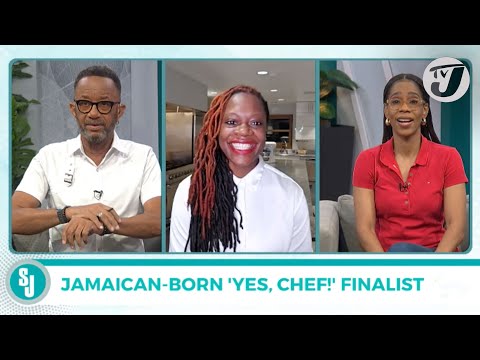 Jamaican-born ‘Yes, Chef!’ Finalist | TVJ Smile Jamaica
