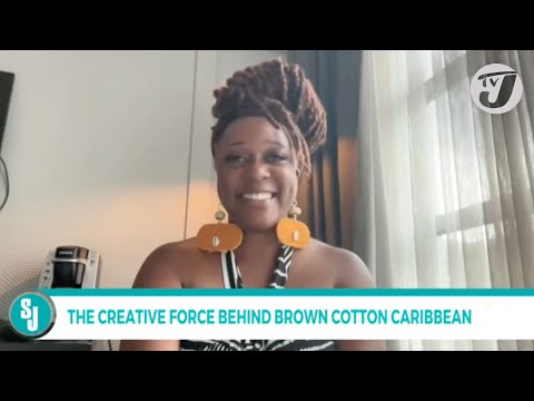 The Creative Force Behind Brown Cotton Caribbean | TVJ Smile Jamaica