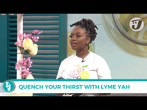 Quench your Thirst with Lyme Yah | TVJ Smile Jamaica