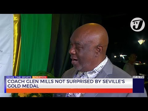 Coach Glen Mills not Surprised by Seville’s Gold Medal
