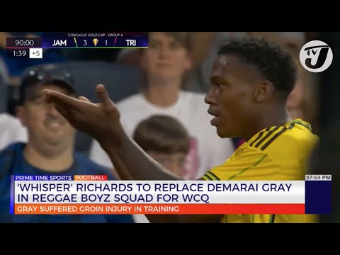 ‘Whisper’ Richards to Replace Damarai Gray in Reggae Boyz Squad for WCQ