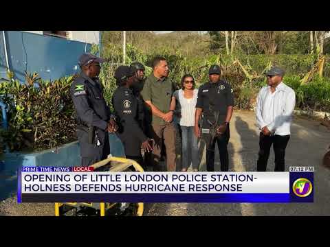 Opening of Little London Police Station; Holness Defends Hurricane Response | TVJ News