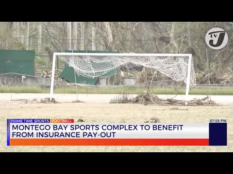 Montego Bay Sports Complex to Benefit from Insurance Pay-out