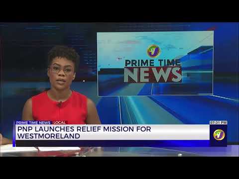 PNP Launches Relief Mission for Westmoreland | TVJ News