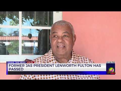 Former JAS President Lenworth Fulton has Passed | TVJ News