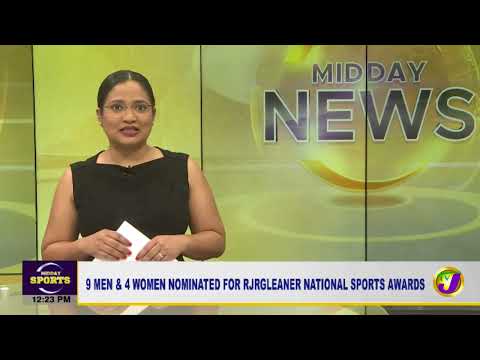 9 Men & 4 Women Nominated for RJRGleaner National Sports Awards | TVJ Midday Sports News