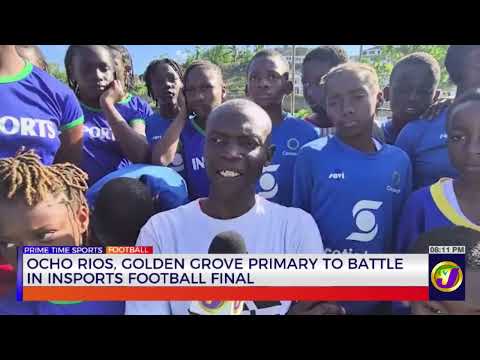 Ocho Rios, Golden Grove Primary to Battle in Insports Football Final | TVJ Sports