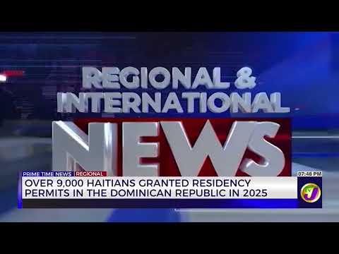 Over 9000 Haitians Granted Residency Permits In The Dominican Republic in 2025 | TVJ News