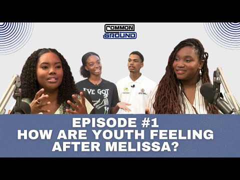 How Are Youth Feeling After Melissa? | EP 1 | S1 | Common Ground
