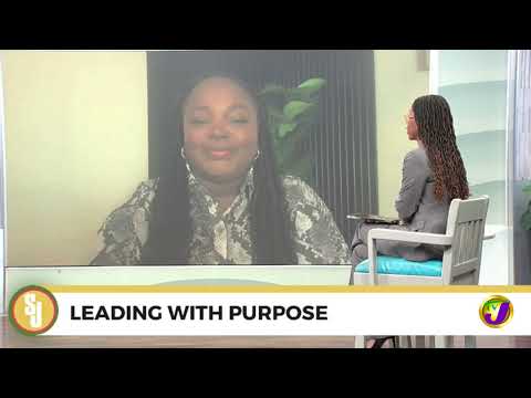 Leading With Purpose | TVJ Smile Jamaica