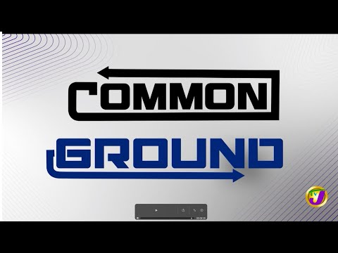 What does Jamaica Need To Change In Order To Achieve Vision 2030? | EP 4 | S1 | Common Ground