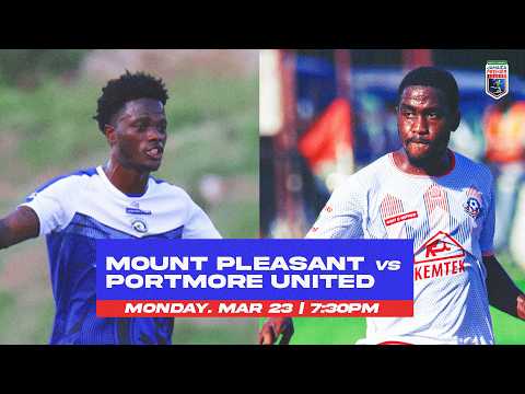 LIVE: Mount Pleasant F.A. vs Portmore United F.C. | Jamaica Premier League Game Week 28 | JPL TV