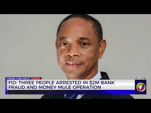 FID: Three People Arrested in $2M Bank Fraud and Money Mule Operation | TVJ News